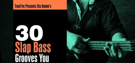 Truefire Stu Hamm's 30 Slap Bass Grooves You MUST Know TUTORiAL